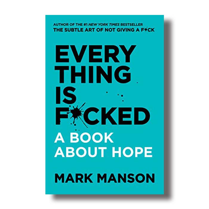 everything is fucked mark manson