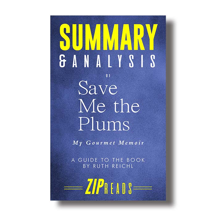 save me the plums rith reichl summary
