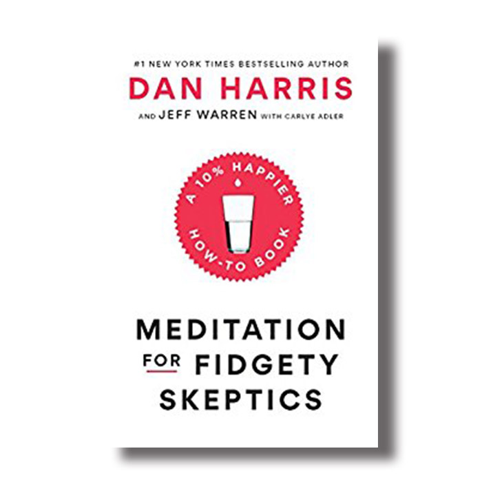 meditation for fidgety skeptics dan harris