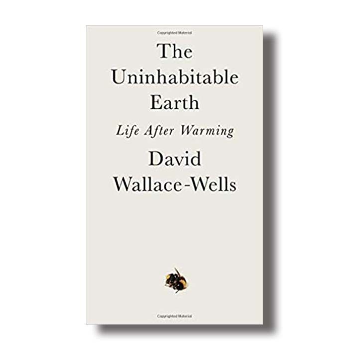 the uninhabitable earth david wallace wells
