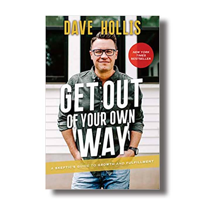 get out of your own way dave hollis