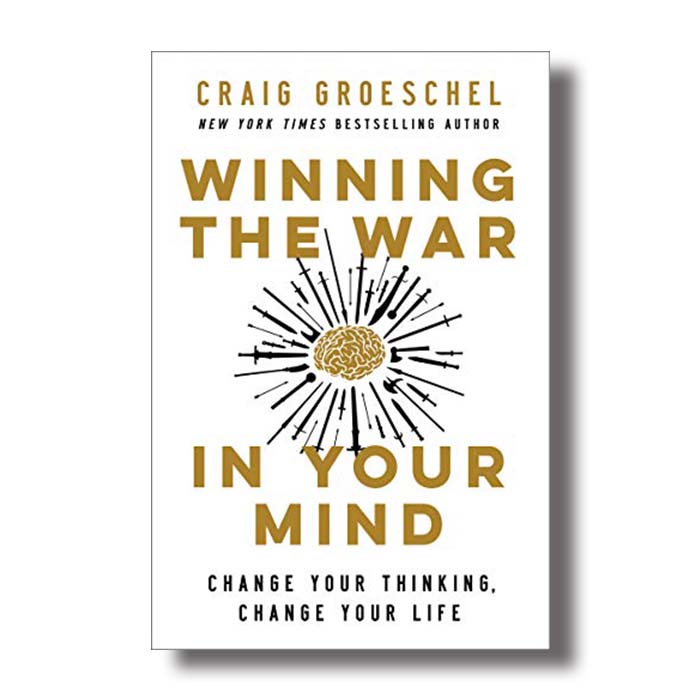 winning the war in your mind craig groeschel